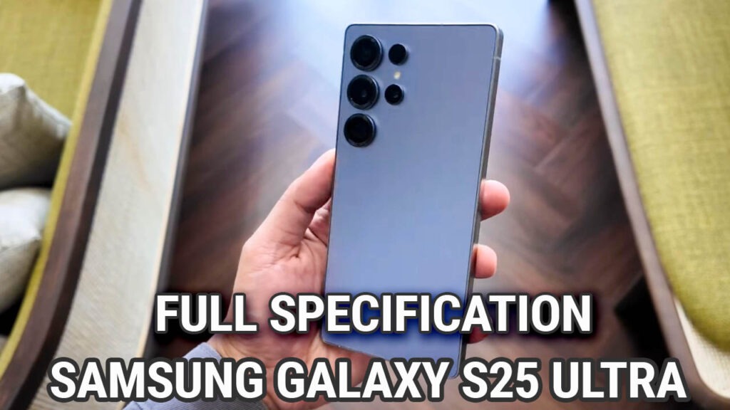 Samsung Galaxy S25 Ultra Full Specification