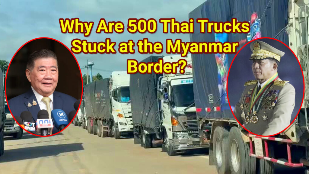 Why Are 500 Thai Trucks Stuck at the Myanmar Border
