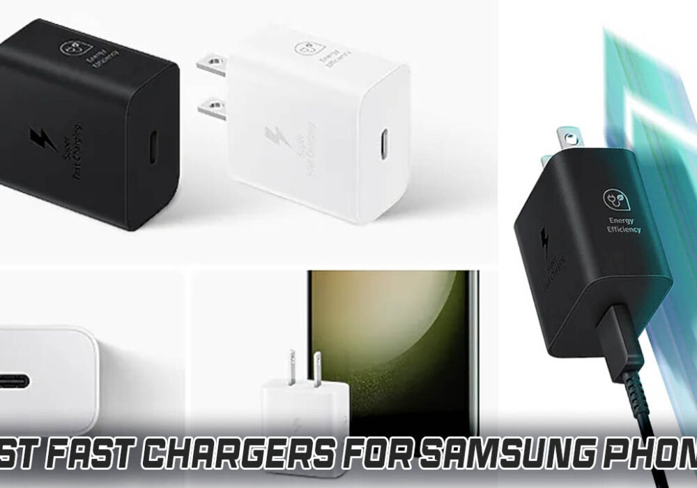 Best Fast Chargers for Samsung Phones