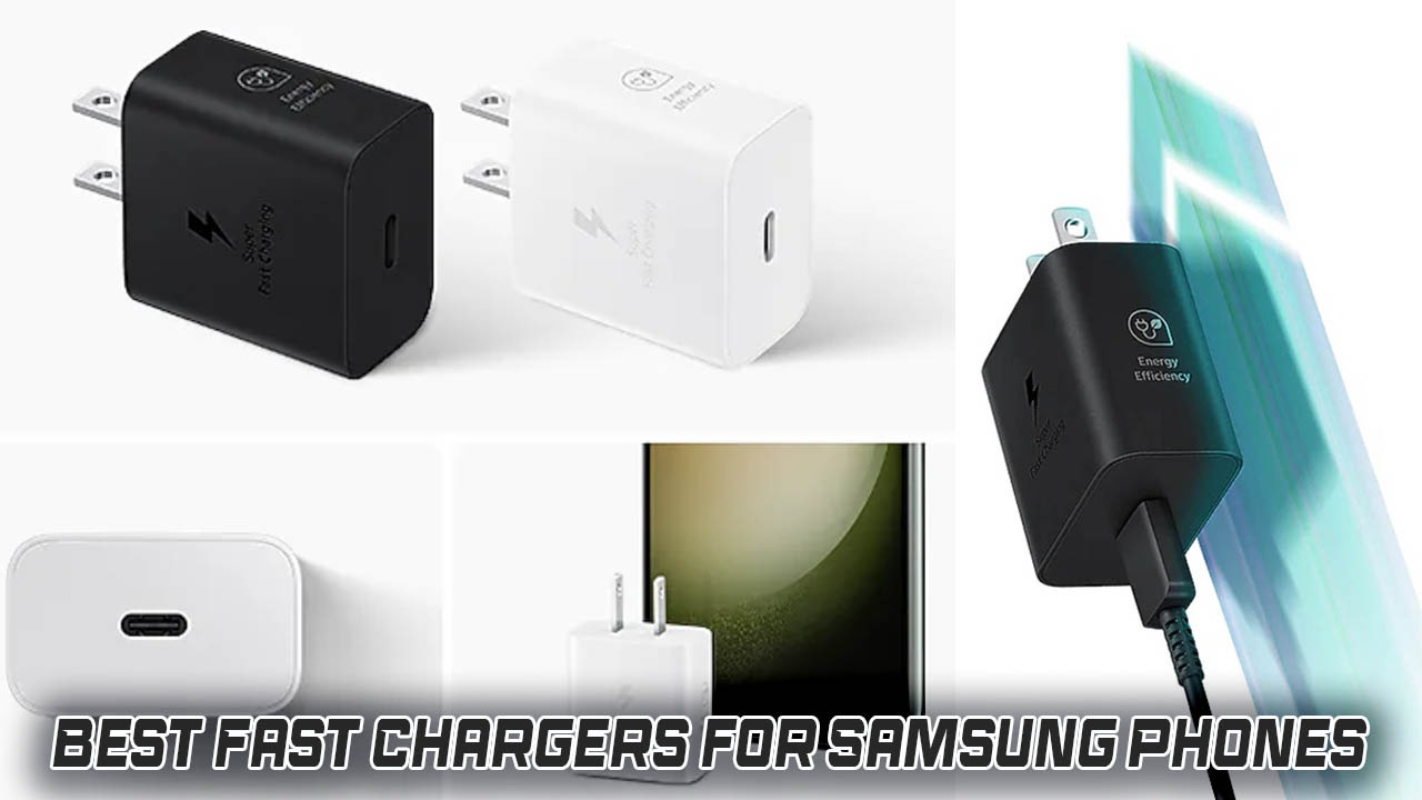 Best Fast Chargers for Samsung Phones