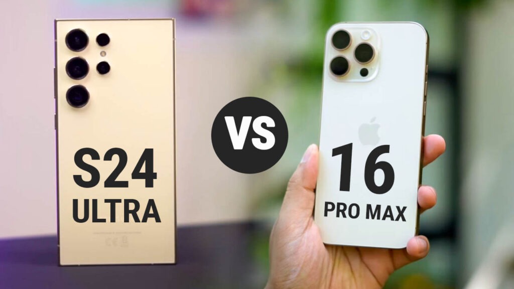 Sasmung S24 Ultra VS iPhone 16 Pro Max