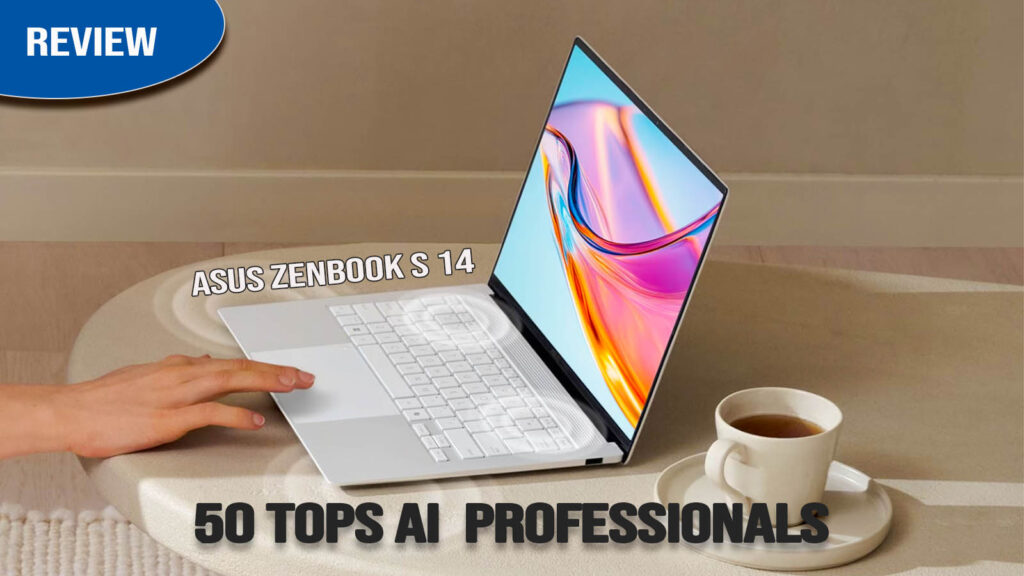ASUS Zenbook S 14 _ 50 TOPS AI Professionals