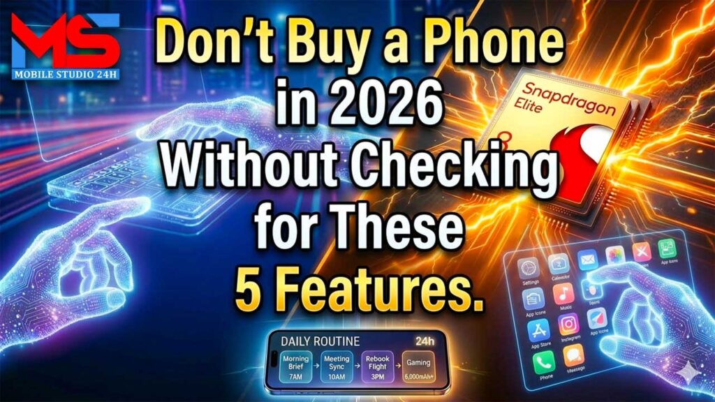 Don't Buy a Phone in 2026 Without Checking for These 5 Features
