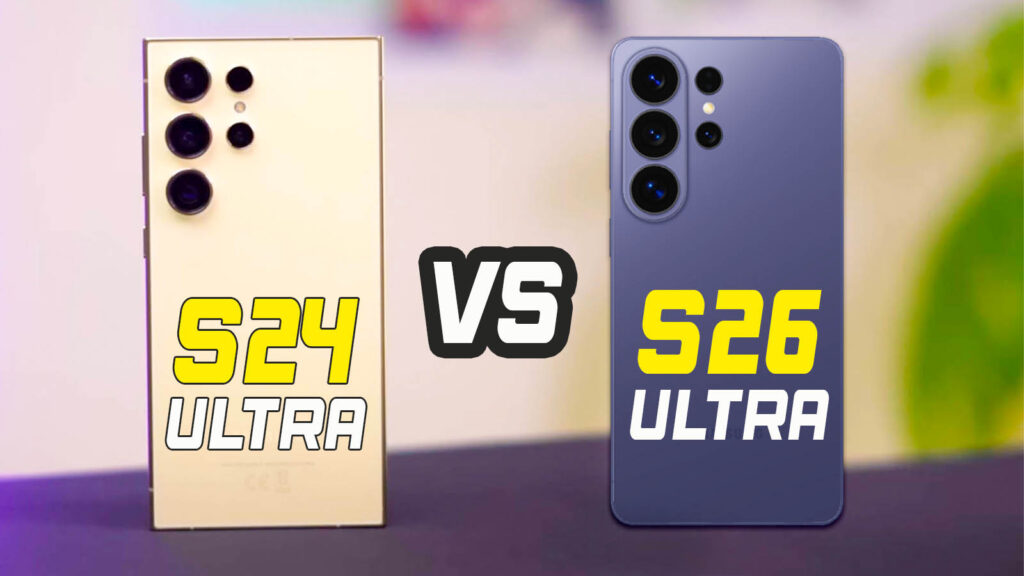 Samsung Galaxy S26 Ultra VS Samsung Galaxy S24 Ultra