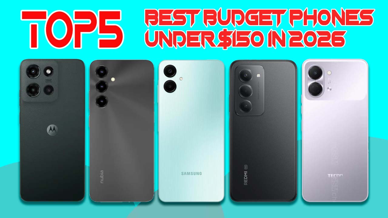 Top 5 Best Budget Phones Under $150 in 2026